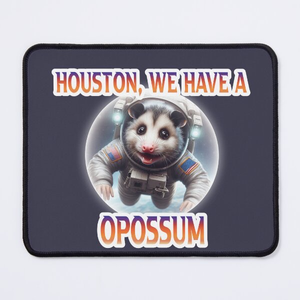 Item preview, Houston We Have A OPOSSUM designed and sold by PryzmSquirrel.