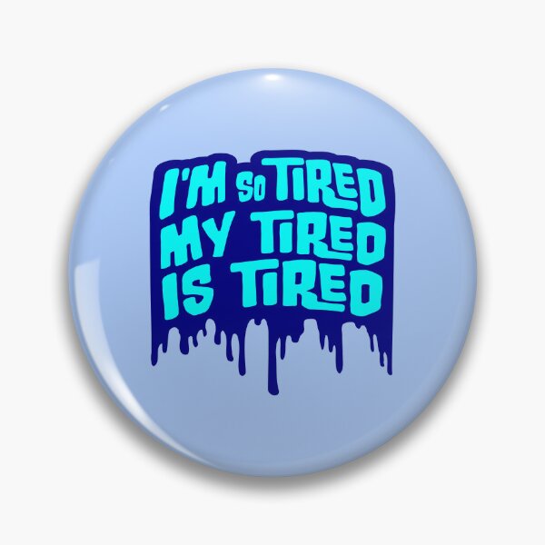 Item preview, I'm So Tired My Tired Is Tired Graffiti Drops designed and sold by shirt-o-mat.