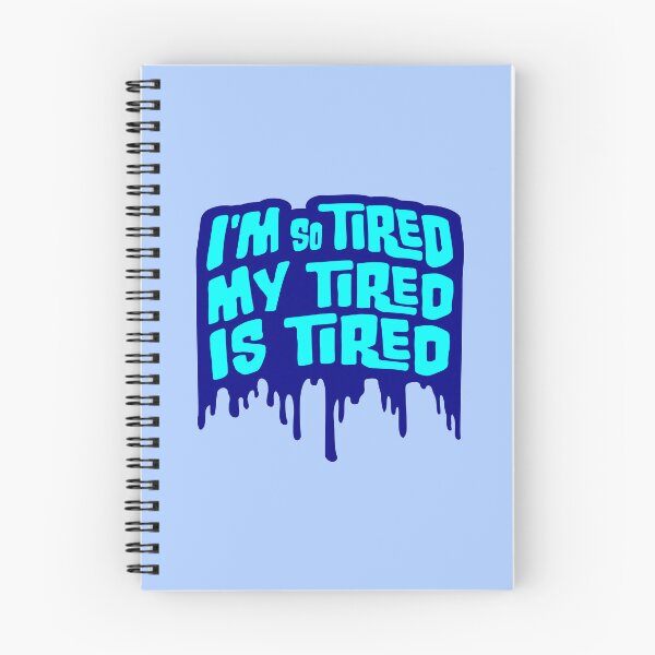 Item preview, I'm So Tired My Tired Is Tired Graffiti Drops designed and sold by shirt-o-mat.