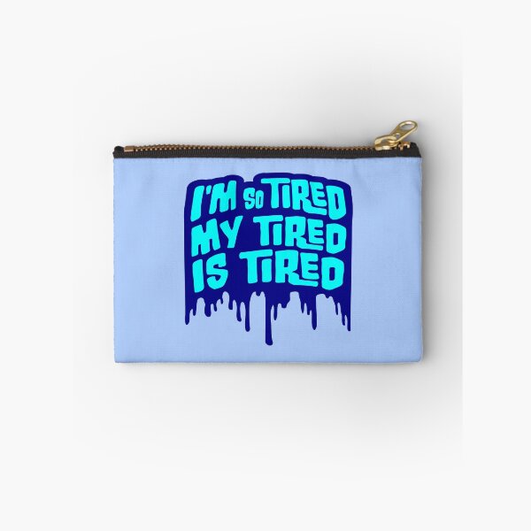 Item preview, I'm So Tired My Tired Is Tired Graffiti Drops designed and sold by shirt-o-mat.