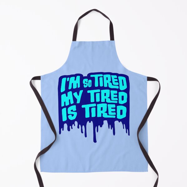 Item preview, I'm So Tired My Tired Is Tired Graffiti Drops designed and sold by shirt-o-mat.