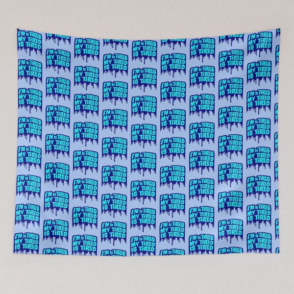 Item preview, I'm So Tired My Tired Is Tired Graffiti Drops designed and sold by shirt-o-mat.
