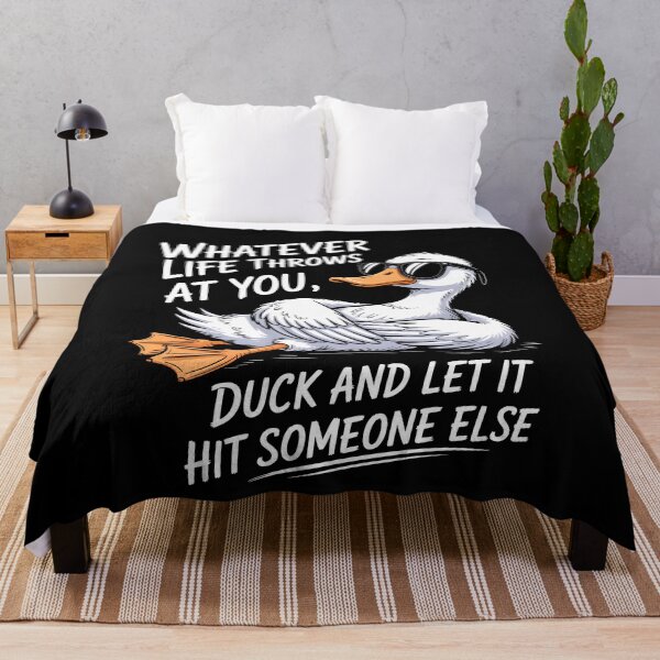 Item preview, Whatever Life Throws At You, Duck And Let it Hit Someone Else designed and sold by KarimSoCute.