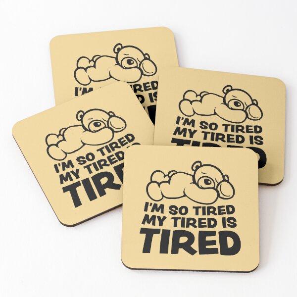 Item preview, I'm So Tired My Tired Is Tired Teddy Bear designed and sold by shirt-o-mat.