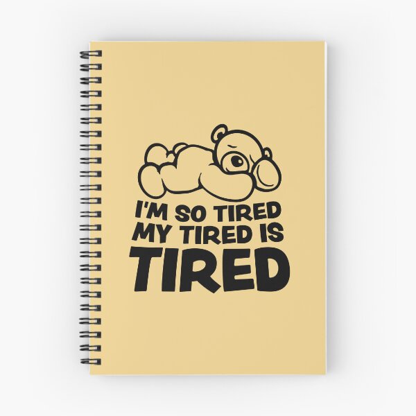 Item preview, I'm So Tired My Tired Is Tired Teddy Bear designed and sold by shirt-o-mat.