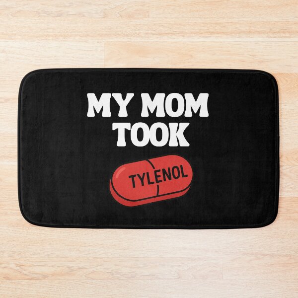Item preview, My mom took tylenol (white text) designed and sold by neuroinclusify.