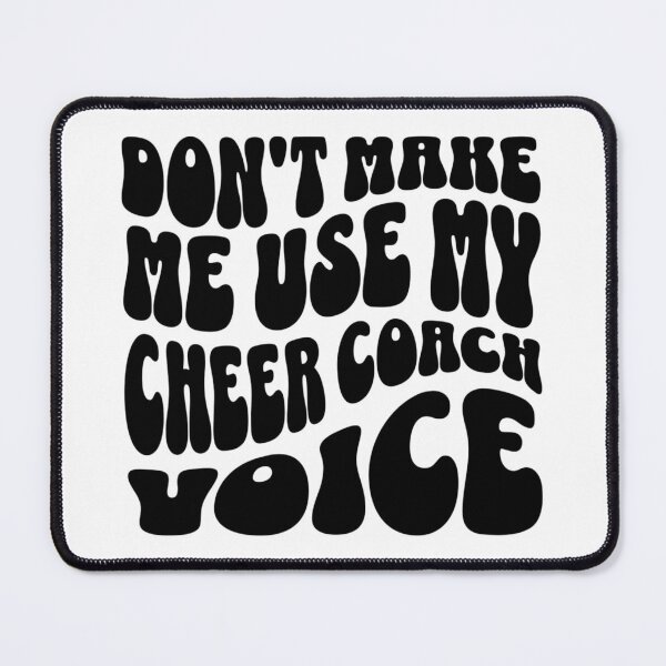 Item preview, Don't Make Me Use My Cheer Coach Voice designed and sold by FloraliteCo.