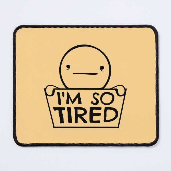 Item preview, I'm So Tired Exhausted Sleepy Man Holding Sign designed and sold by shirt-o-mat.