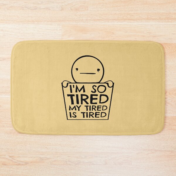 Item preview, I'm So Tired My Tired Is Tired Man Sign designed and sold by shirt-o-mat.