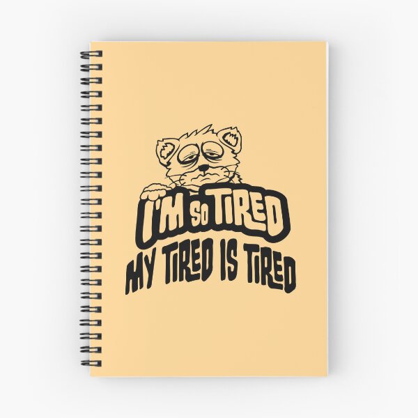 Item preview, I'm So Tired My Tired Is Tired Exhausted Cat designed and sold by shirt-o-mat.
