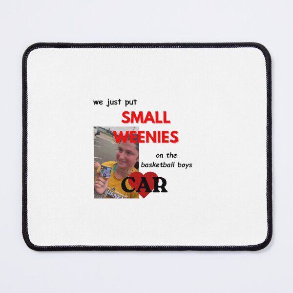 Item preview, We Just Put Small Weenies On The Basketball Boys Car designed and sold by louderfull.