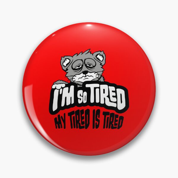Item preview, I'm So Tired My Tired Is Tired Exhausted Cat designed and sold by shirt-o-mat.