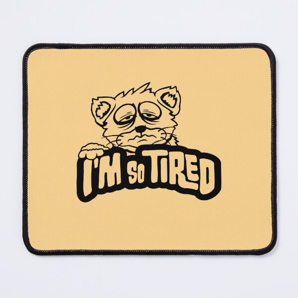 Item preview, I'm So Tired Exhausted Cat Pet Animal Funny designed and sold by shirt-o-mat.