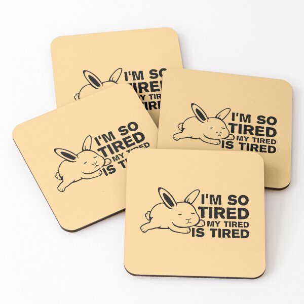 Item preview, I'm So Tired My Tired Is Tired Bunny Rabbit designed and sold by shirt-o-mat.