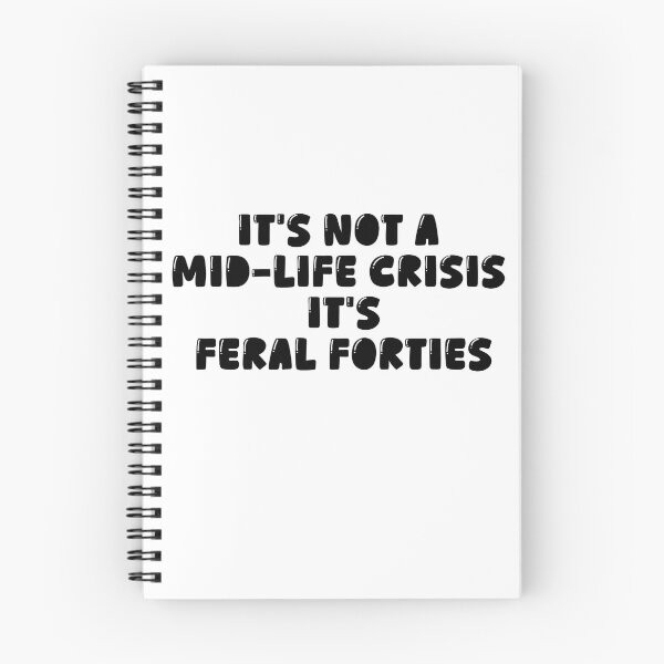 Item preview, It's Not A Mid-Life Crisis It Is Feral Forties designed and sold by ArtFromBeyond.