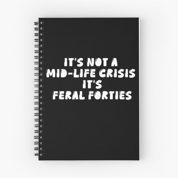 Item preview, It's Not A Mid-Life Crisis It Is Feral Forties designed and sold by ArtFromBeyond.