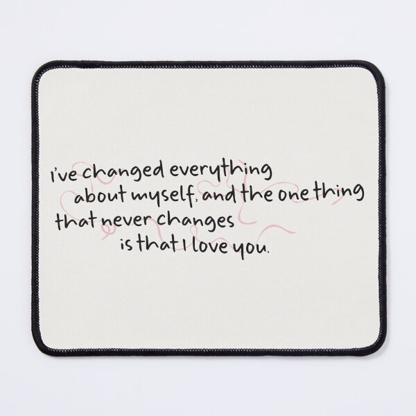 Item preview, I've changed everything about myself, and the one thing that never changes is that I love you. | the summer i turned pretty designed and sold by Pinu92.