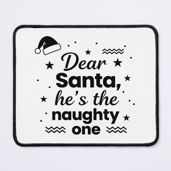 Item preview, Dear Santa He Is Naughty One - Funny Christmas designed and sold by Jaanussar.