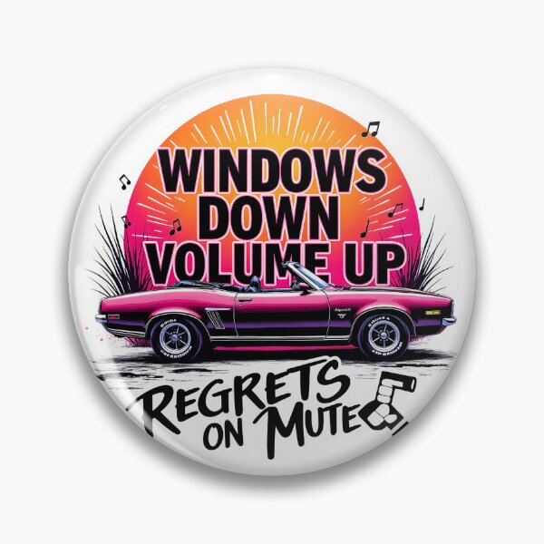 Item preview, Windows Down Volume Up Regrets On Mute designed and sold by KLERIKSTORE.