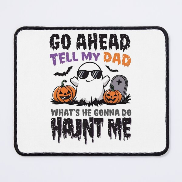 Item preview, Go Ahead Tell My Dad Ghost Halloween Shirt | Funny Sarcastic Haunt Me Costume Idea designed and sold by Lunaria Arts.