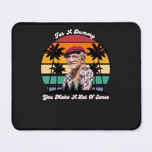 Item preview, For-A-Dummy-You-Make-A-Lot-Of-Sense--Redd-Foxx designed and sold by gautamcathr.
