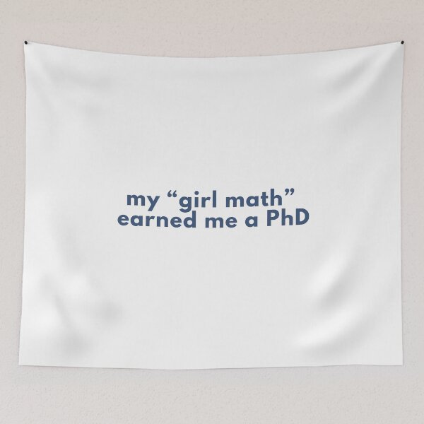 Item preview, my girl math earned me a PhD design designed and sold by matchalattextrafoam.