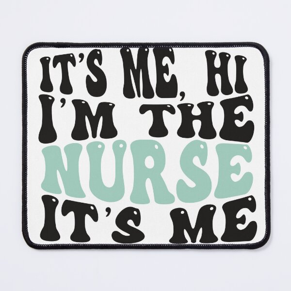 Item preview, It's Me I'm The Nurse It's Me designed and sold by AlishaLynch Studios.