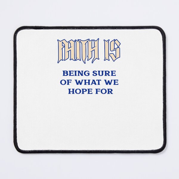 Item preview, FAITH IS BEING SURE OF WHAT WE HOPE FOR designed and sold by TheWORDZ.