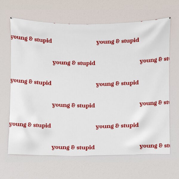 Item preview, young & stupid designed and sold by pnkrose.