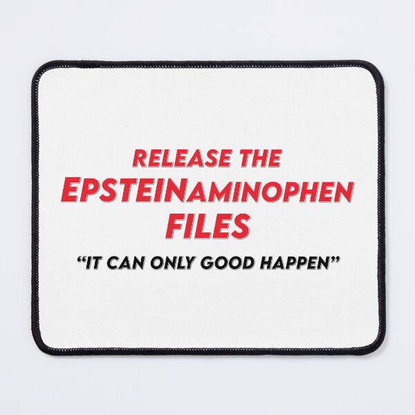 Item preview, Release The EPSTEINaminophen Files | Tylenol & Acetaminophen Meme designed and sold by SabbaticalSteve.