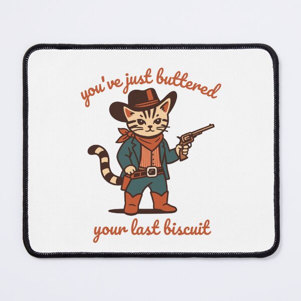 Item preview, You've Just Buttered Your Last Biscuit designed and sold by SnorkleSupply.