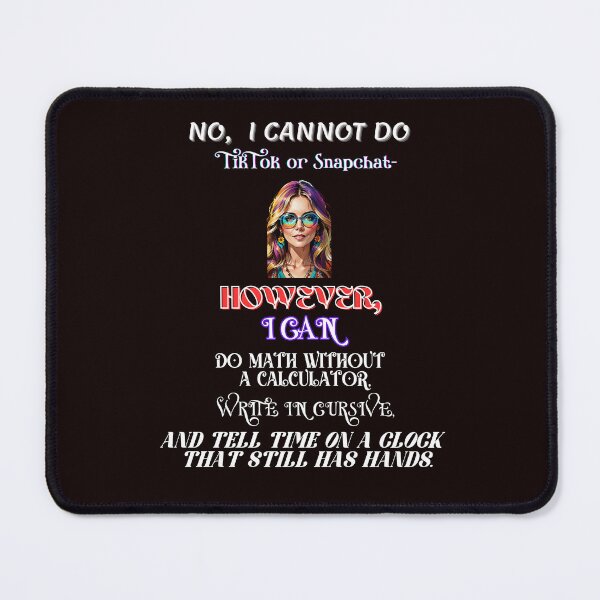 Item preview, Sassy and Sarcastic No, I Cannot do TikTok or Snapchat! designed and sold by CherWhiteRabbit.