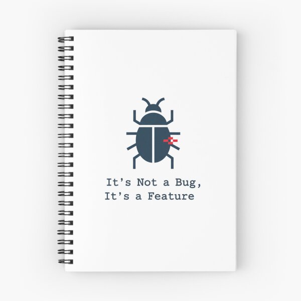 Item preview, It's Not a Bug, It's a Feature designed and sold by KnlDsgn.