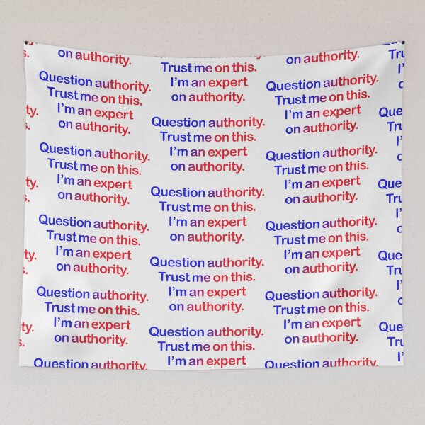 Item preview, Question authority. Trust me on this. designed and sold by mntimg.