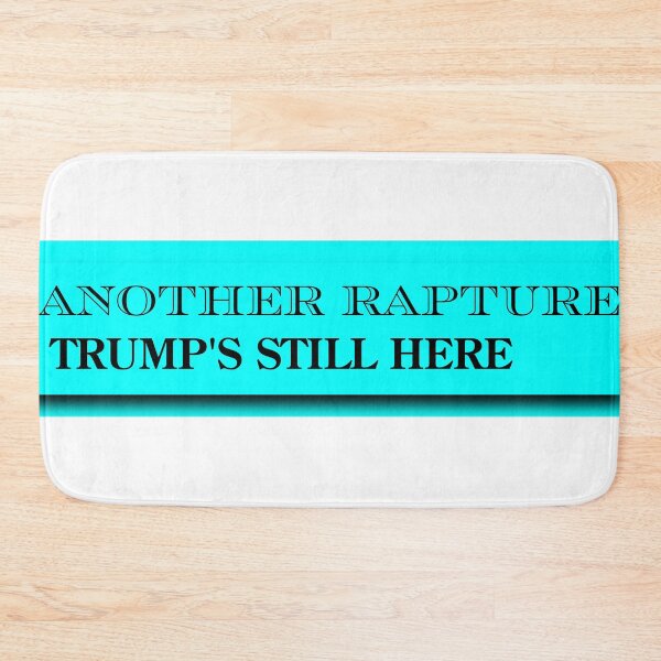 Item preview, Another Rapture, Trump's Still Here designed and sold by VisionWind.