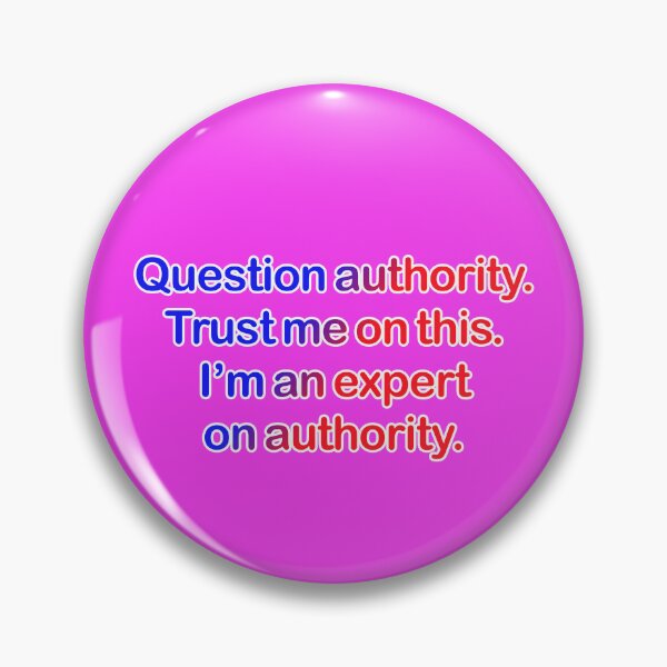 Item preview, Question authority. Trust me on this. Fuchsia background. designed and sold by mntimg.