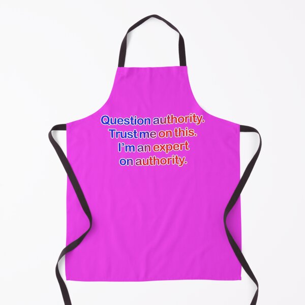 Item preview, Question authority. Trust me on this. Fuchsia background. designed and sold by mntimg.