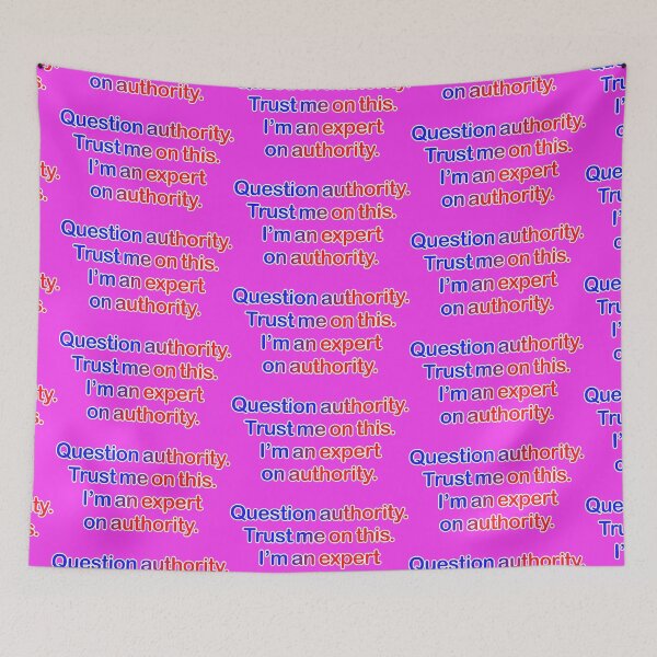 Item preview, Question authority. Trust me on this. Fuchsia background. designed and sold by mntimg.
