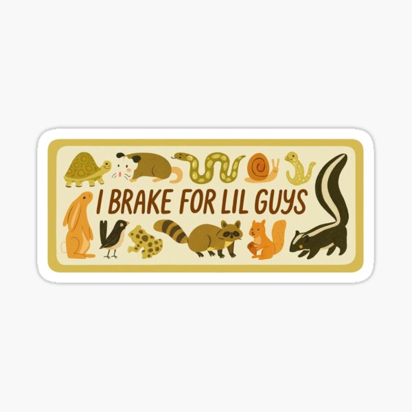 I Brake for Lil Guys Sticker