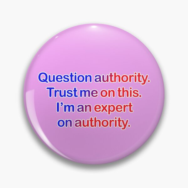 Item preview, Question authority. Trust me on this. Pink background. designed and sold by mntimg.