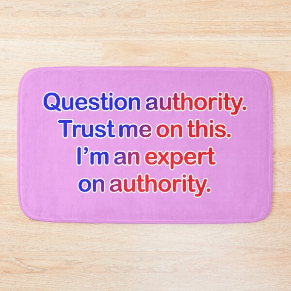 Item preview, Question authority. Trust me on this. Pink background. designed and sold by mntimg.