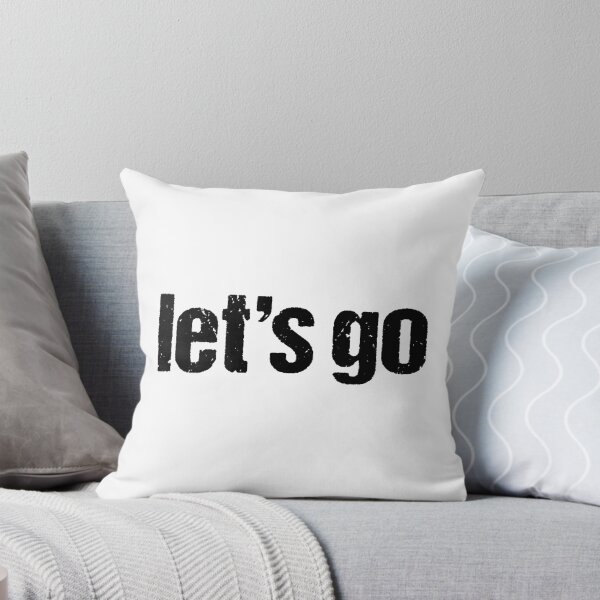 Item preview, let's go in Gritty Typography designed and sold by Memes N Lore .