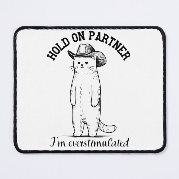Item preview, Hold On Partner I'm Overstimulated designed and sold by SnorkleSupply.