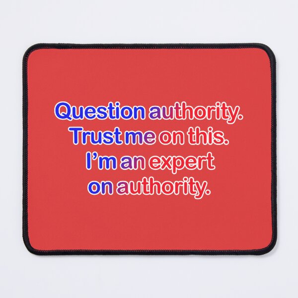 Item preview, Question authority. Trust me on this. Red background. designed and sold by mntimg.