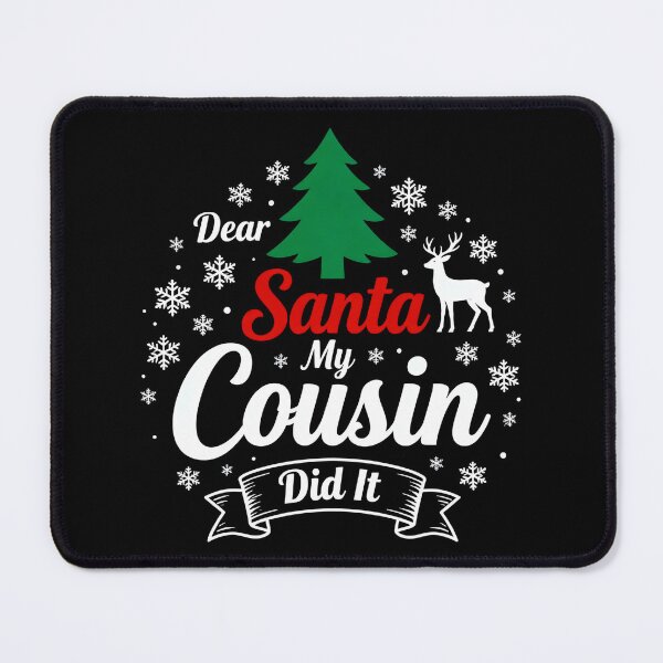 Item preview, Dear Santa — My Cousin Did It • Funny Family Christmas designed and sold by Jaanussar.