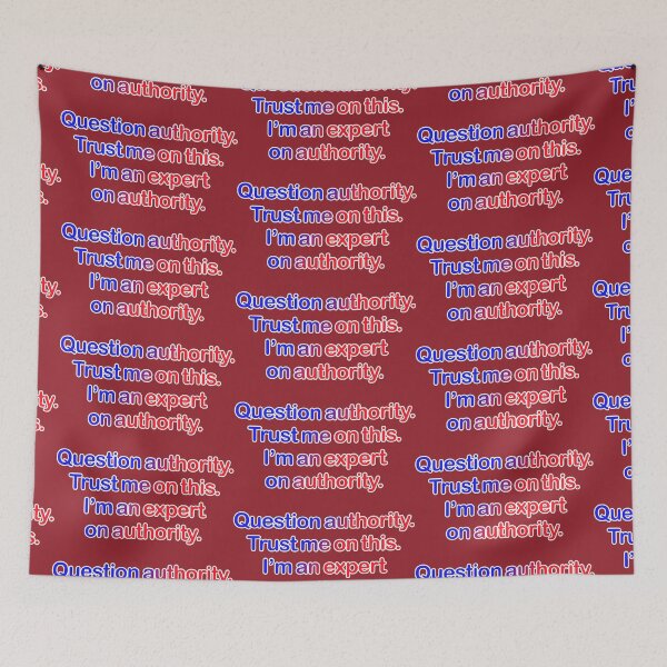 Item preview, Question authority. Trust me on this. Dark red background. designed and sold by mntimg.