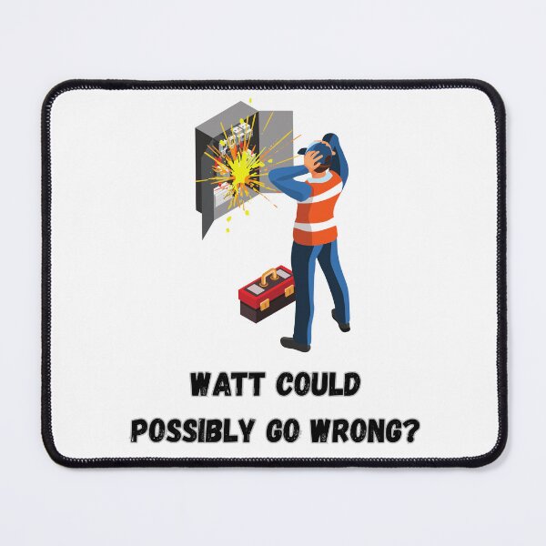 Item preview, Watt could possibly go wrong? designed and sold by FanTC.