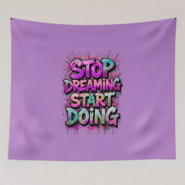 Item preview, Motivational Graffiti Quote – Stop Dreaming Start Doing designed and sold by Kruti Collection.