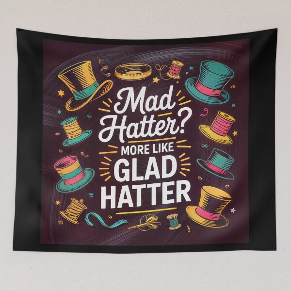Item preview, Glad Hatter Whimsy – A Joyful Twist on Wonderland Style designed and sold by ForeverPrintsOK.