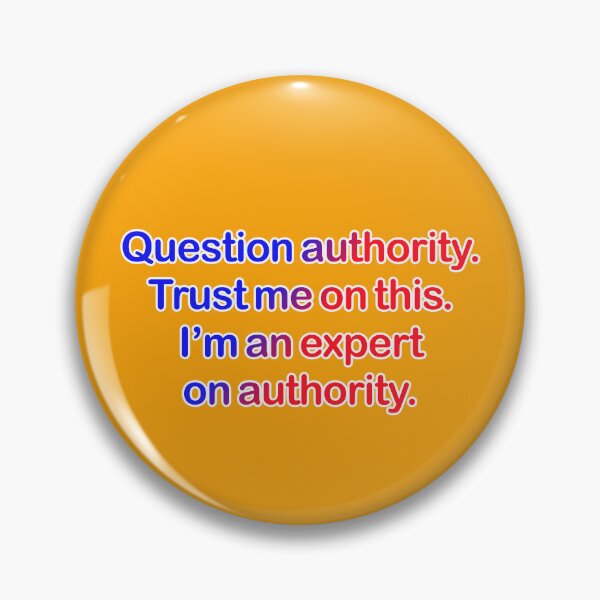 Item preview, Question authority. Trust me on this. Orange background. designed and sold by mntimg.